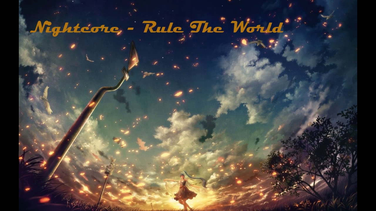 Nightcore - Rule The World