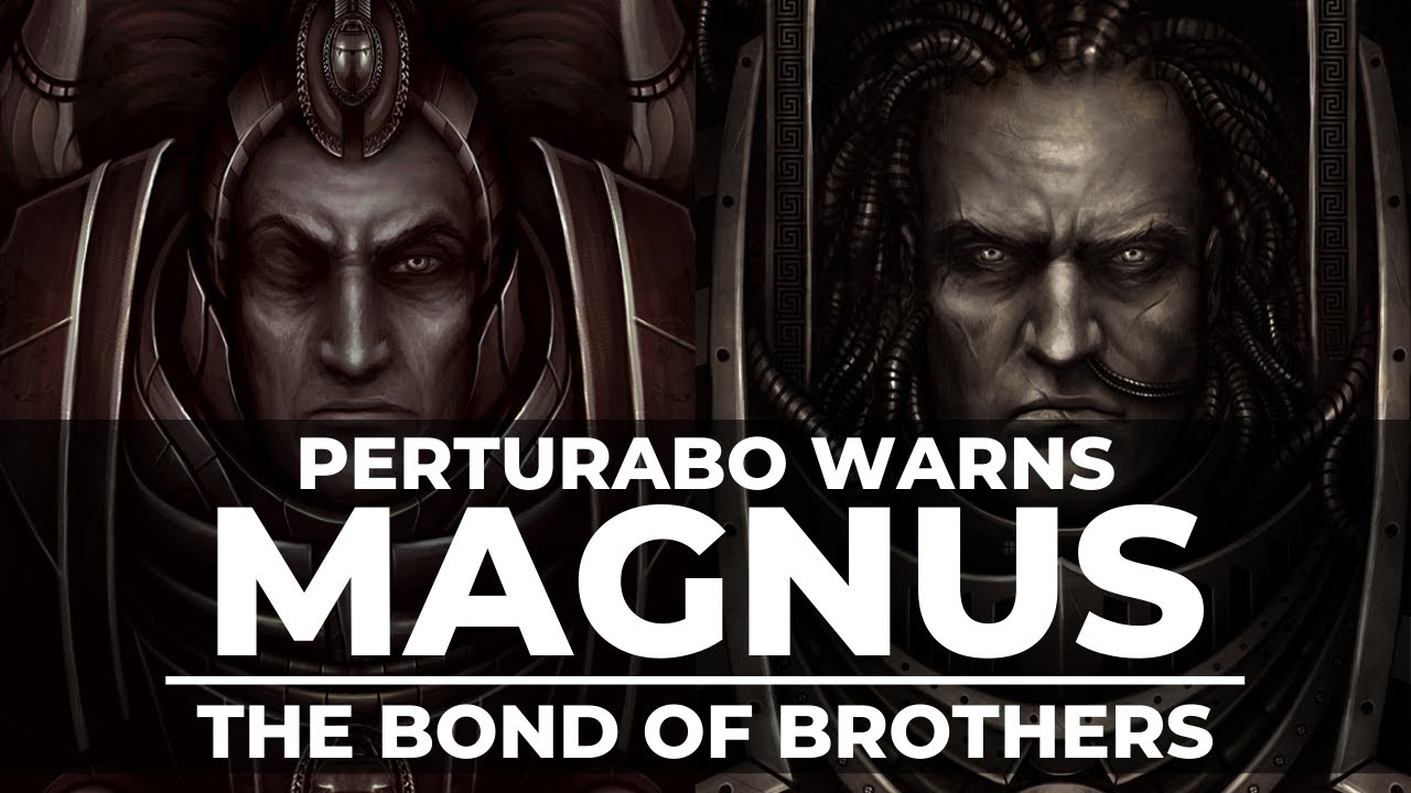 MAGNUS THE RED AND PERTURABO! A BOND OF BROTHERS