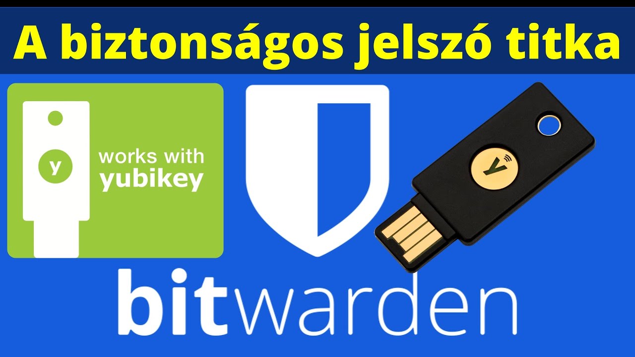 A biztons&aacute;gos jelsz&oacute; titka - Yubikey &eacute;s Bitwarden (felirattal)