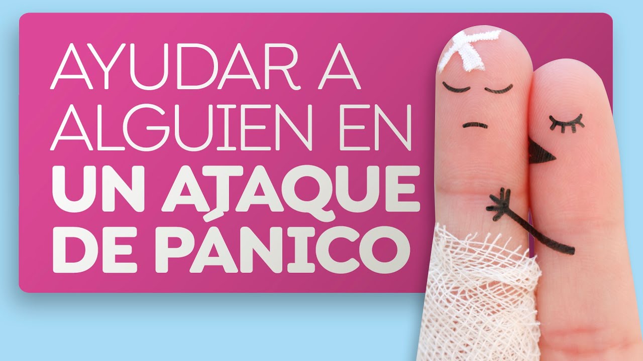 5 pasos para ayudar a una persona en un ataque de pánico