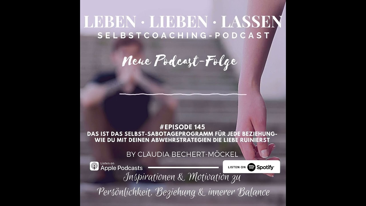 Das ist das Selbst-Sabotageprogramm für jede Beziehung- fünf innere Abwehrmechanismen (Podcast)