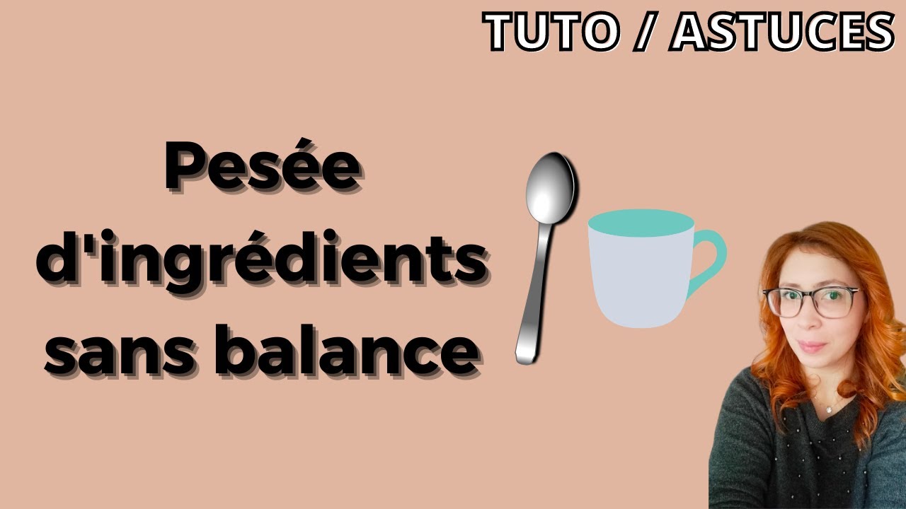Pas de balance ?! Voici comment pes&eacute;e tes ingr&eacute;dients