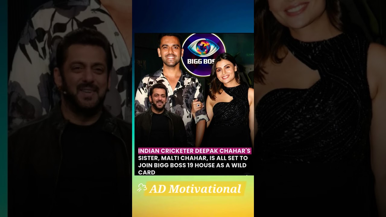 INDIAN CRICKETER DEEPAK CHAHAR'SSISTER, MALTI CHAHAR, IS ALL SET TOJOIN BIGG BOSS 19 HOUSE AS A