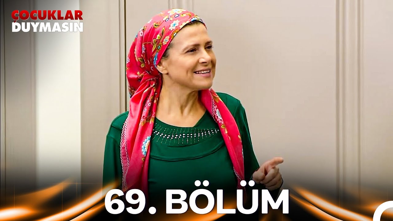 Çocuklar Duymasın 69. Bölüm