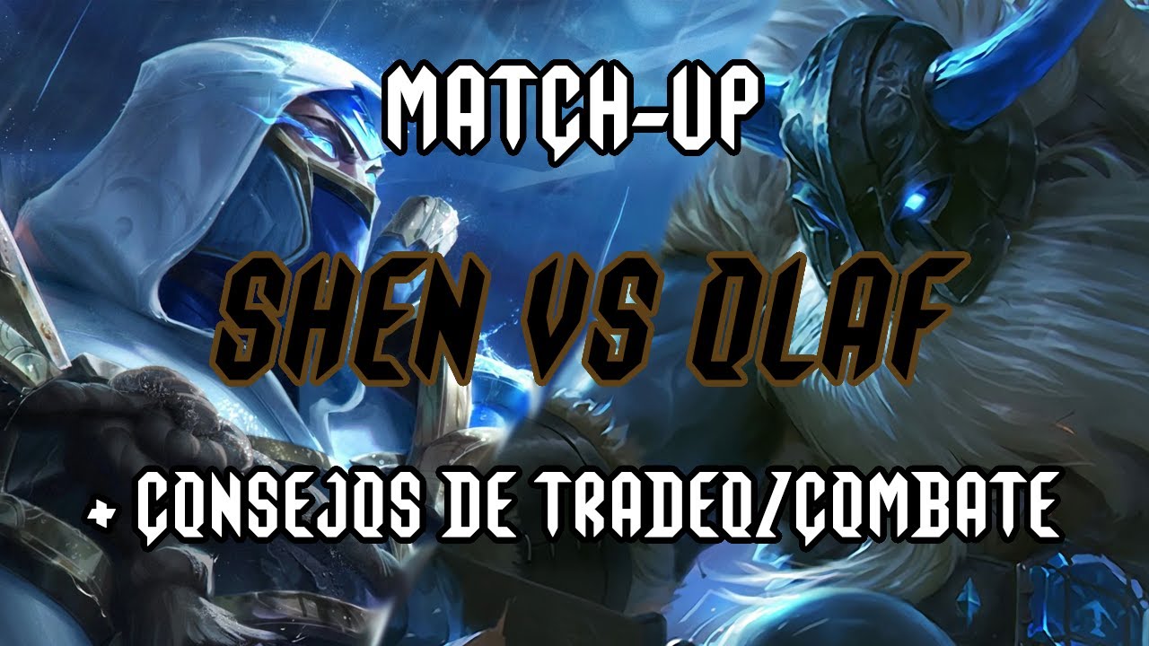Serie Match-Ups #15: Shen Vs Olaf | League of Legends