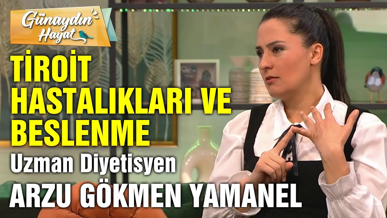 Tiroit Hastalıkları ve Beslenme | Uzman Diyetisyen Arzu Gökmen Yamanel | Hipertiroit Haşimato Çölyak