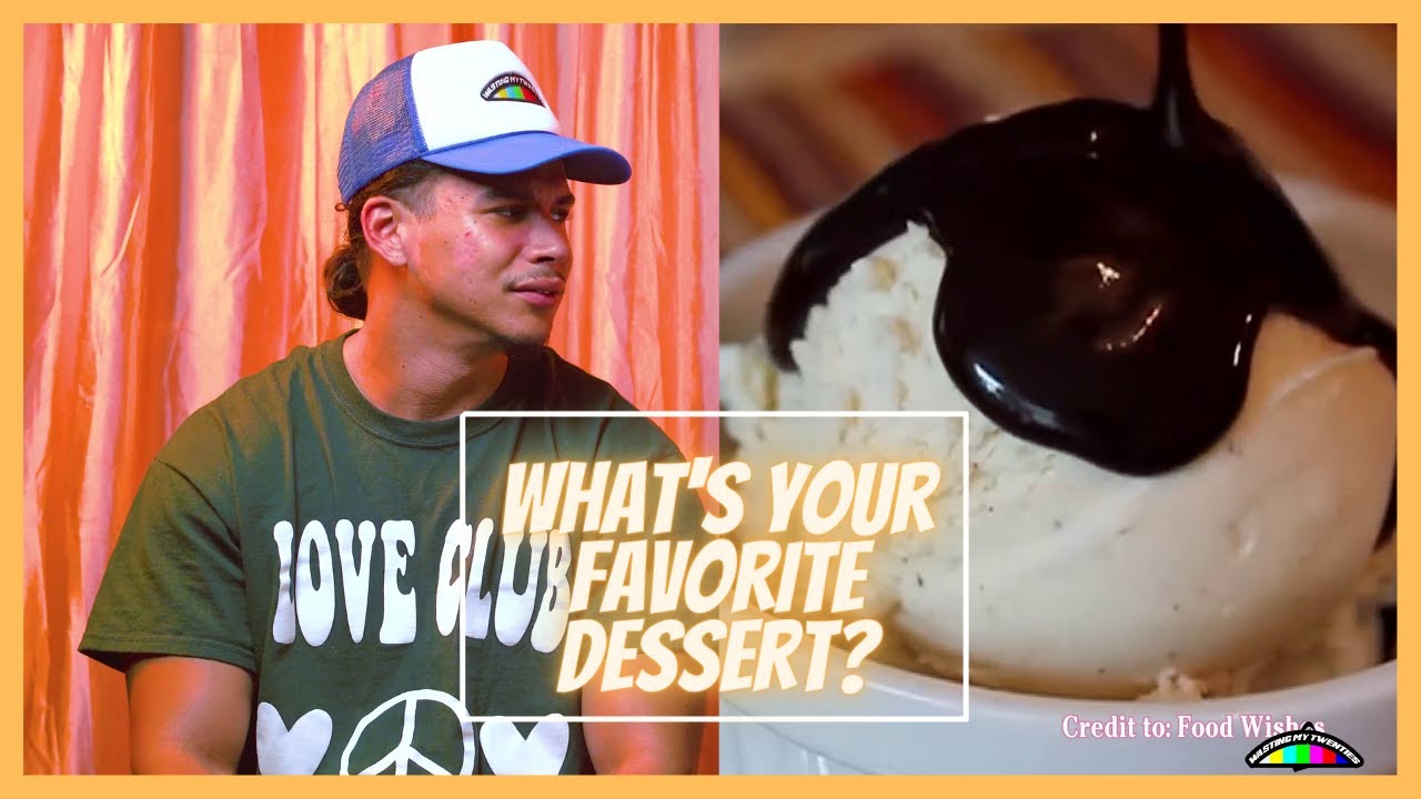 What's Your Favorite Dessert - BTB (presented by Wasting My Twenties | @wm20s)