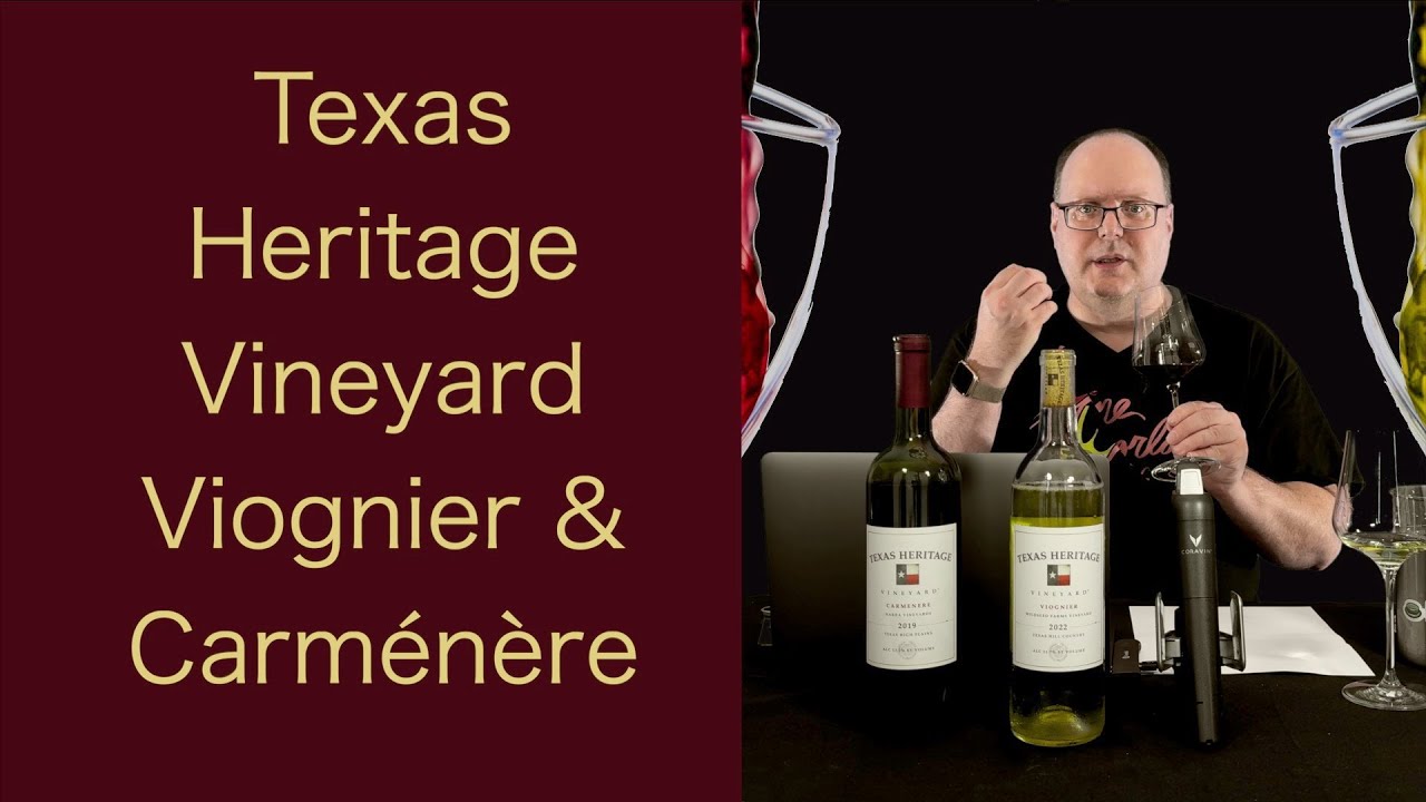 Reviewing - Texas Heritage Vineyard Viognier and Carm&eacute;n&egrave;re - Episode #142