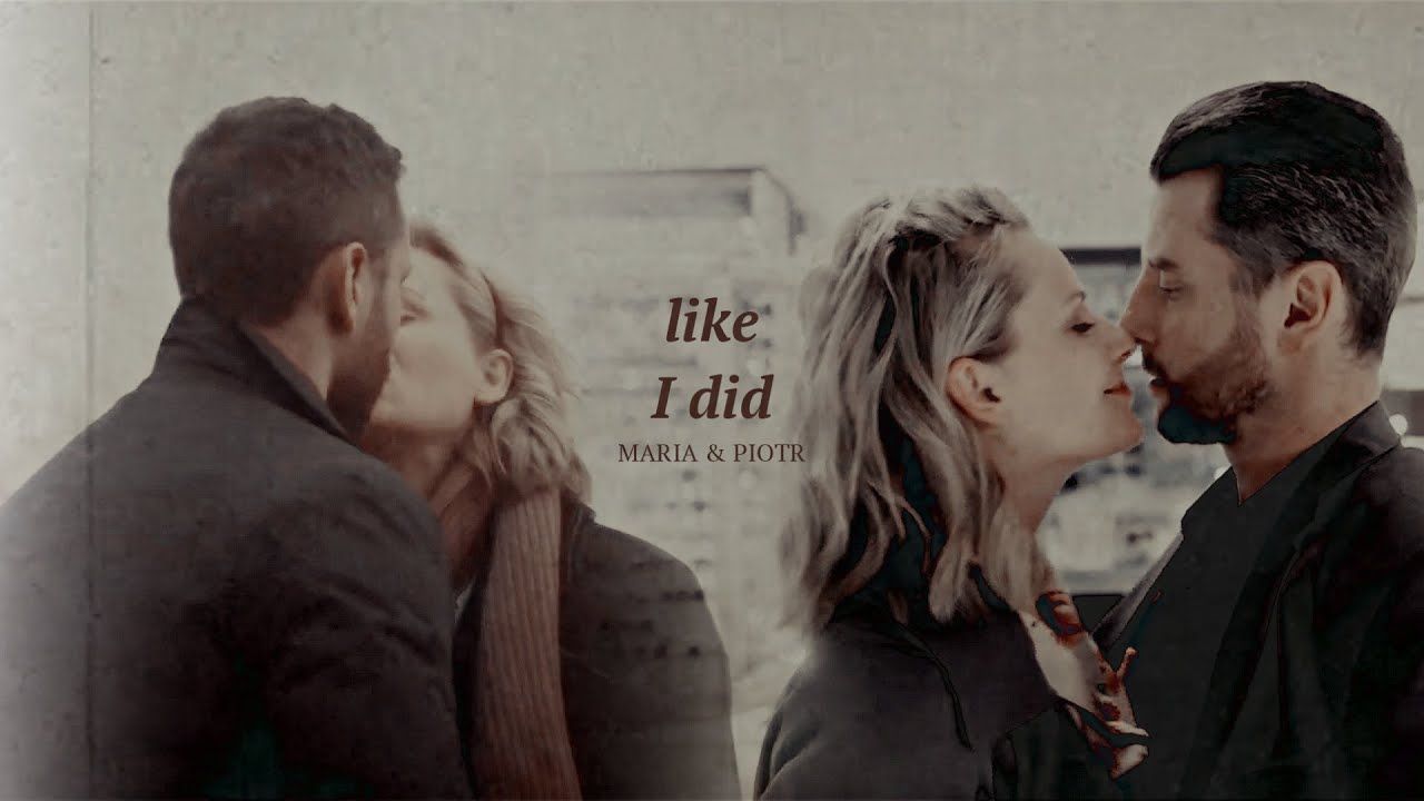Maria & Piotr | Like I Did [+3x10]