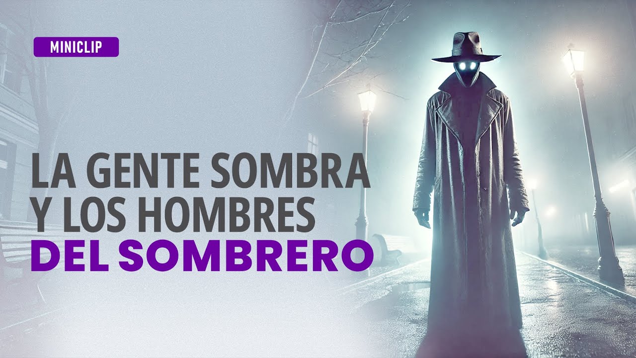 ¡LA GENTE SOMBRA Y EL HOMBRE DEL SOMBRERO! 👻🕴️ MISTERIOSOS SERES QUE TE OBSERVAN EN LA OSCURIDAD 🌌