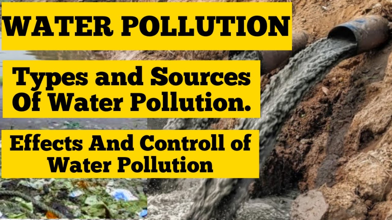 Water pollution, its types, sources of pollution, effects, and control measures. जल प्रदूषण क्या है
