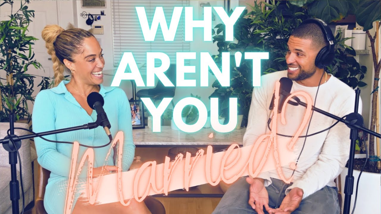 Who Can Relate? Ep. 48 “Why aren’t you married?