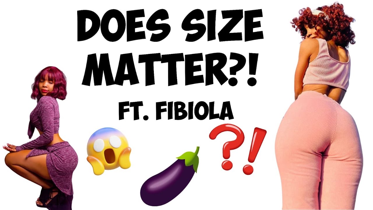 Does size matter? 🍑💦