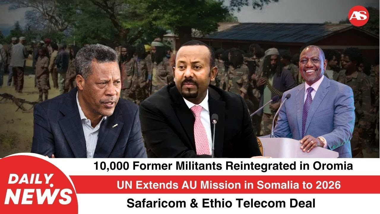 10 000 бывших боевиков реинтегрировались в Оромии | ООН продлевает миссию в Сомали | Сделка с Саф...