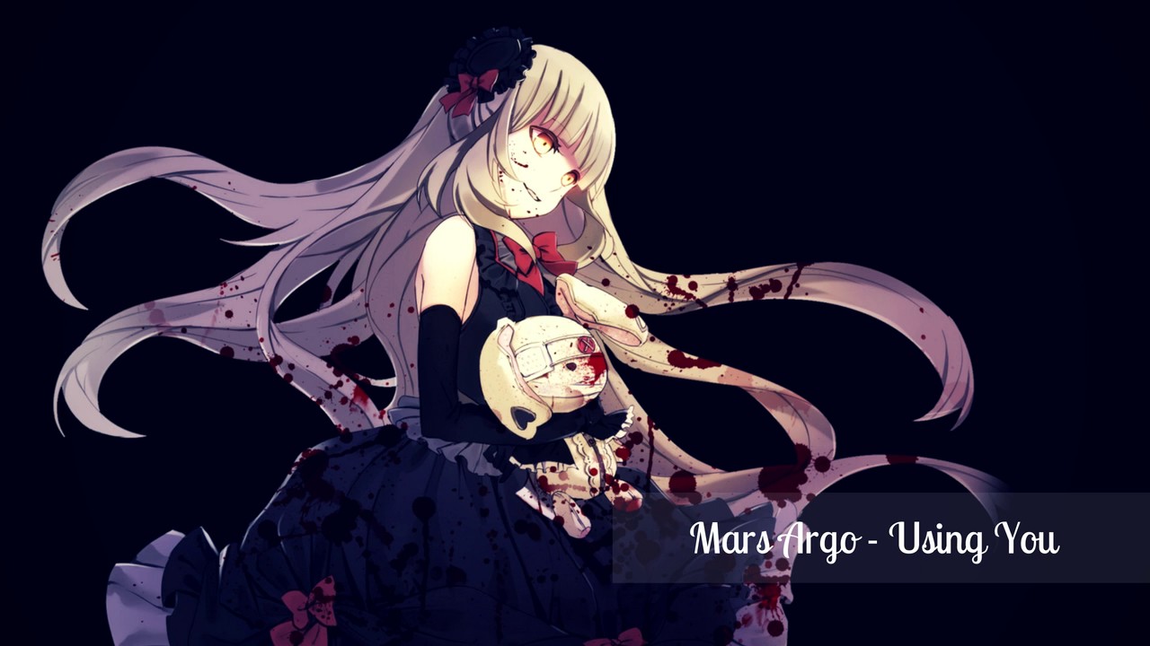 「Nightcore」→ Using You - Mars Argo