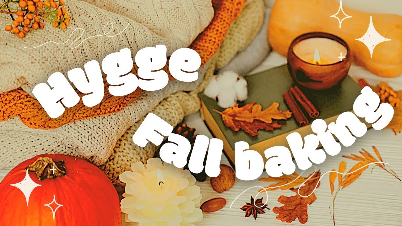 MY COZY FALL HYGGE BAKING DAY! | HYGGE LIFESTYLE 🍂🍁