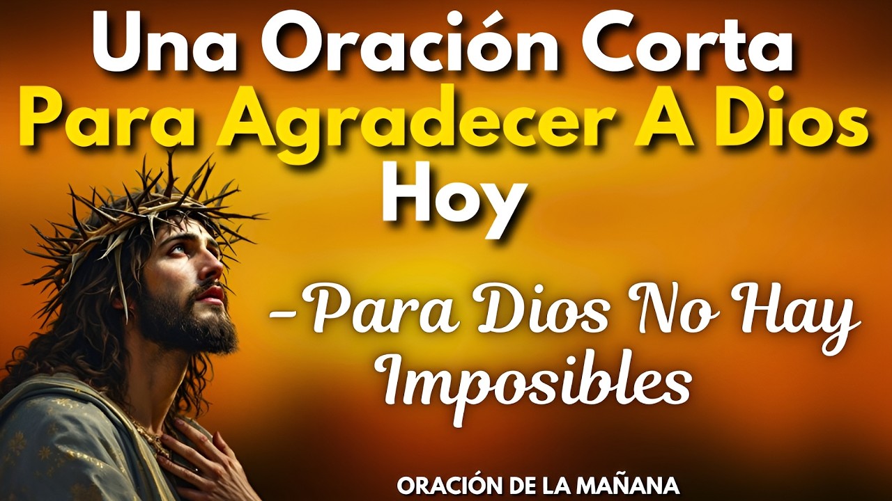 Comienza Tu Día Con Dios 🔥 La Oración Poderosa que Activa Milagros en tu Vida
