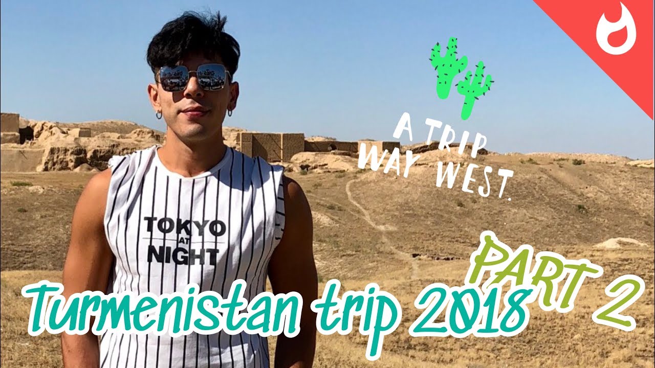 German 古淖文 - Turkmenistan trip 2018 PART 2!!