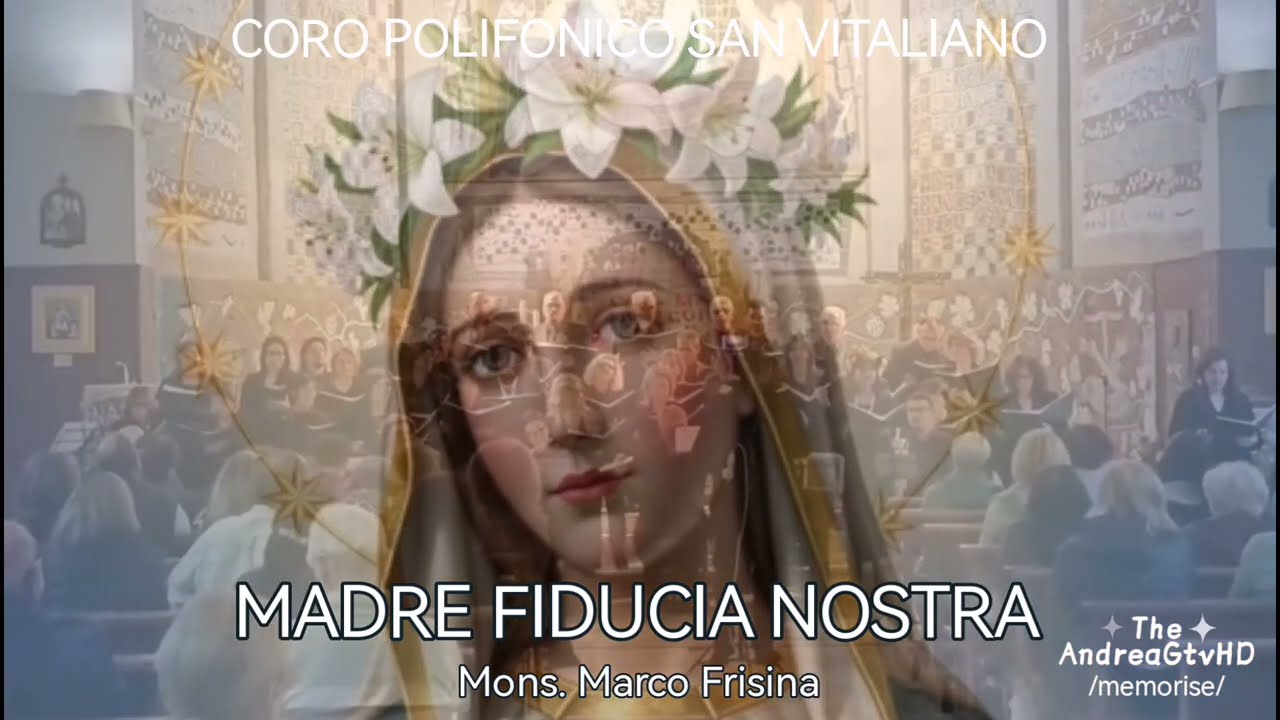 CORO POLIFONICO SAN VITALIANO - Madre Fiducia Nostra (Monsignor Marco Frisina) 