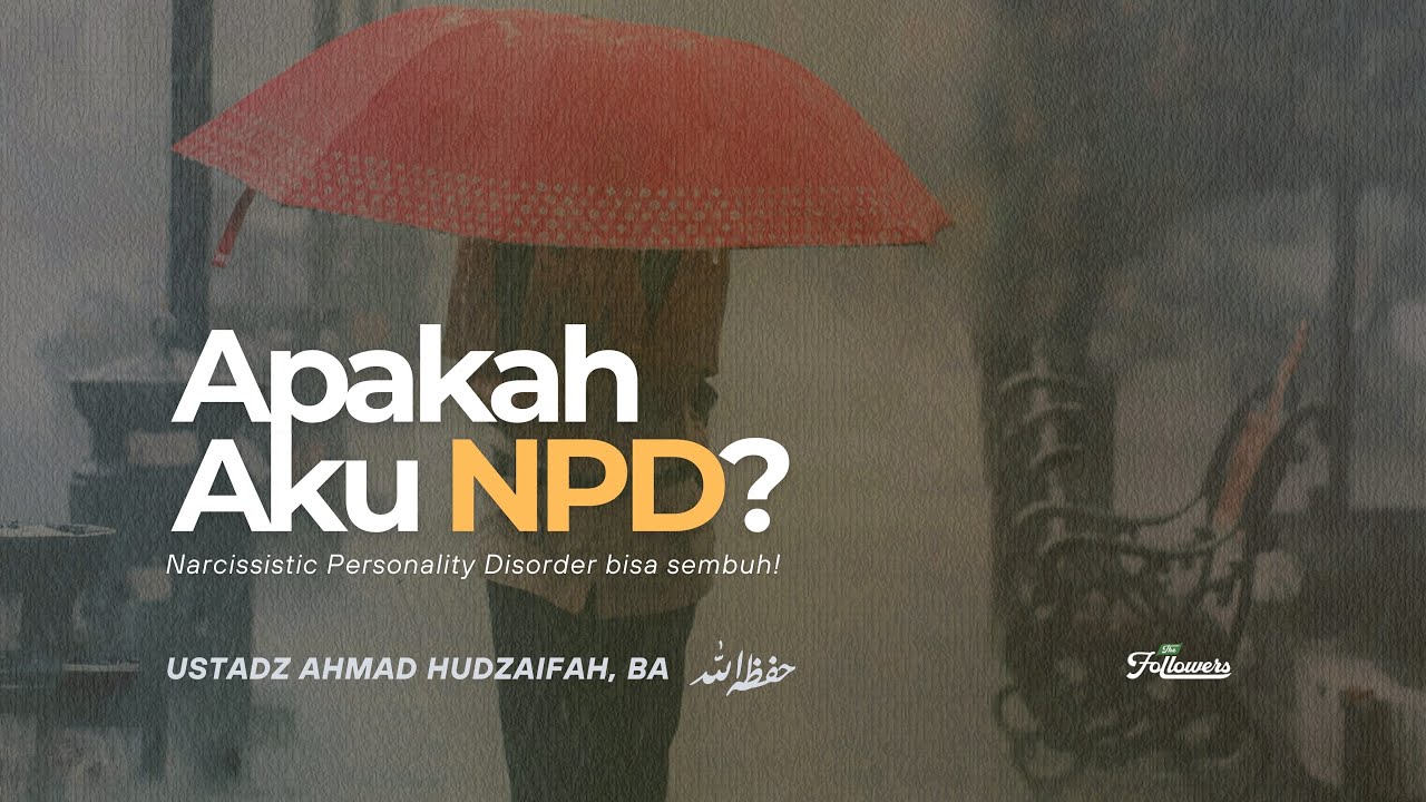 Apakah Aku NPD ? - Ustadz Ahmad Hudzaifah, BA.