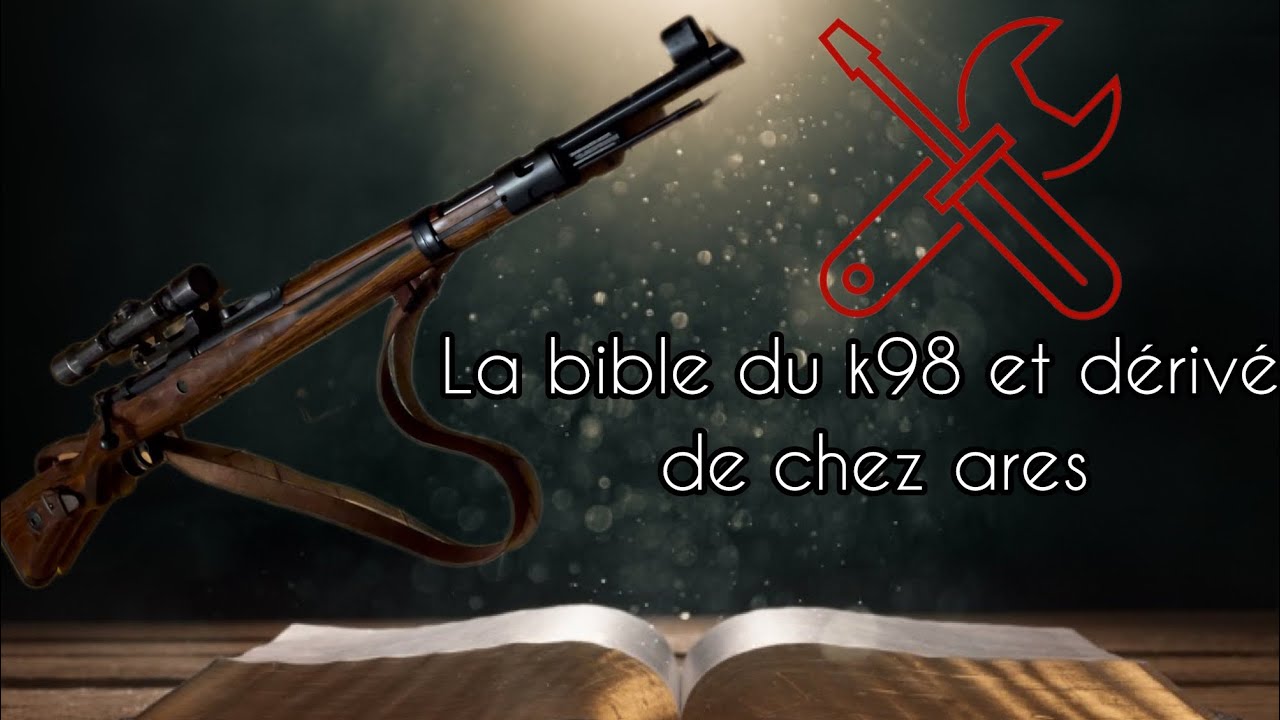 k98 ares, la bible !