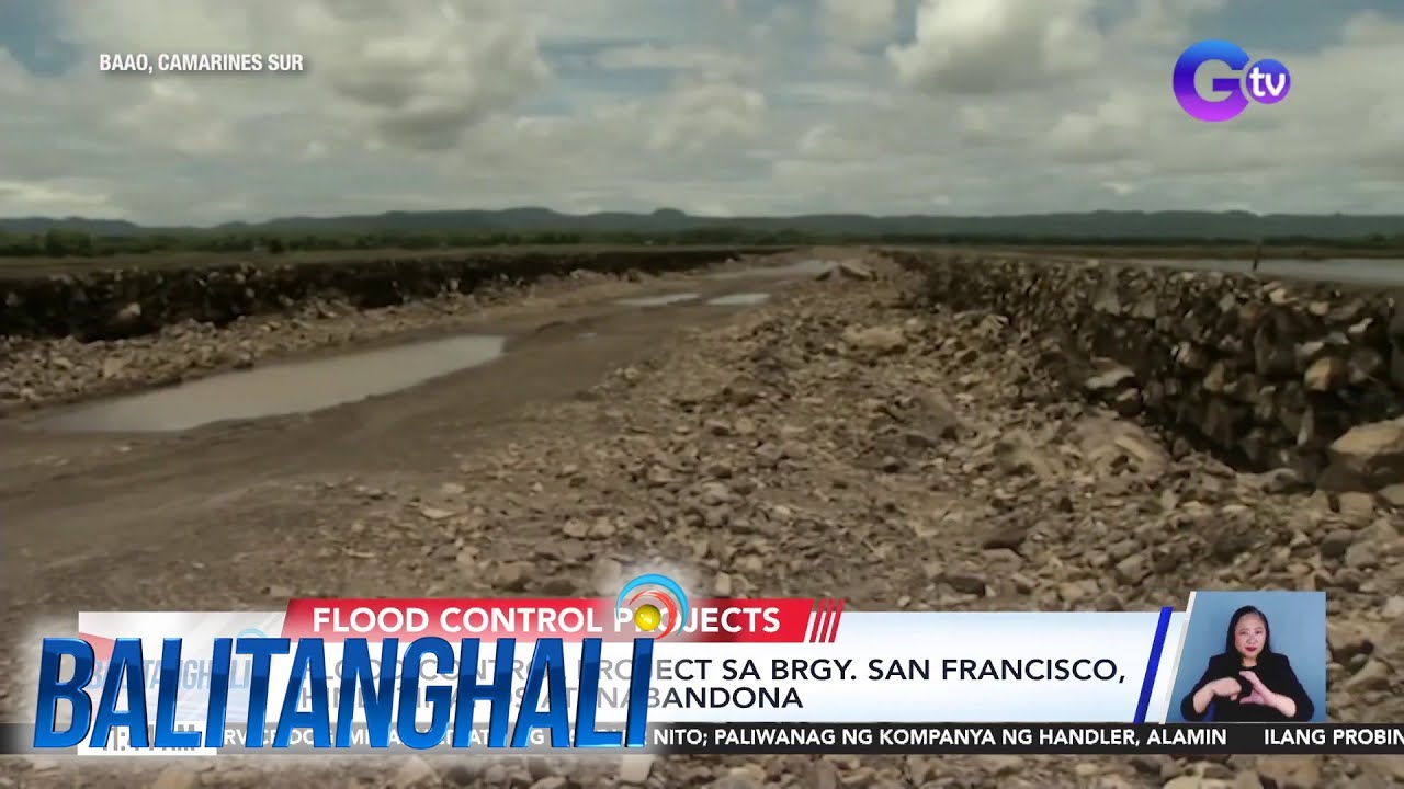 Flood control project  sa Brgy. San Francisco sa Camarines Sur, hindi  tinapos... | Balitanghali