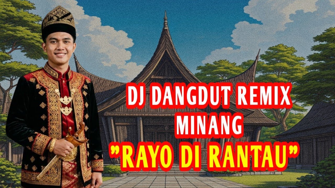 RAYO DI RANTAU - DJ DANGDUT REMIX MINANG 