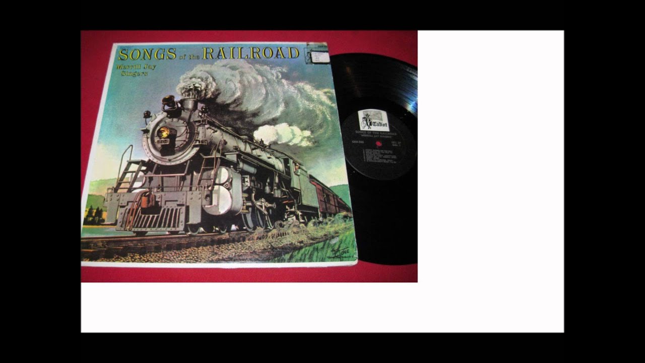 Songs of the Rail Road - 10. Wabash Cannonball.wmv
