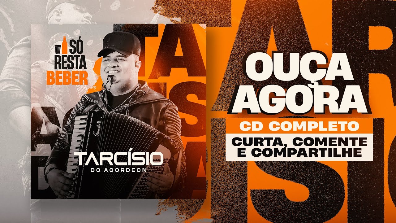 SÓ RESTA BEBER - Tarcísio do Acordeon (CD COMPLETO)