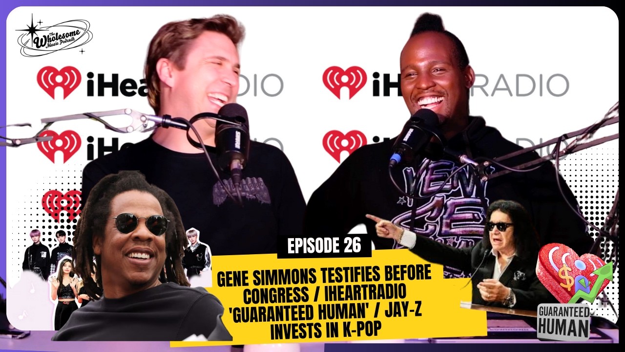EP 26 Gene Simmons testifies before Congress | iHeartRadio guaranteed human | Jay-Z invests in K-Pop