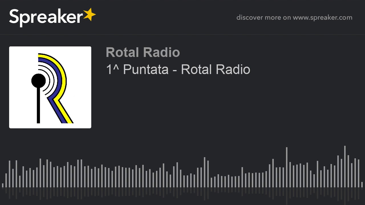 1^ Puntata - Rotal Radio