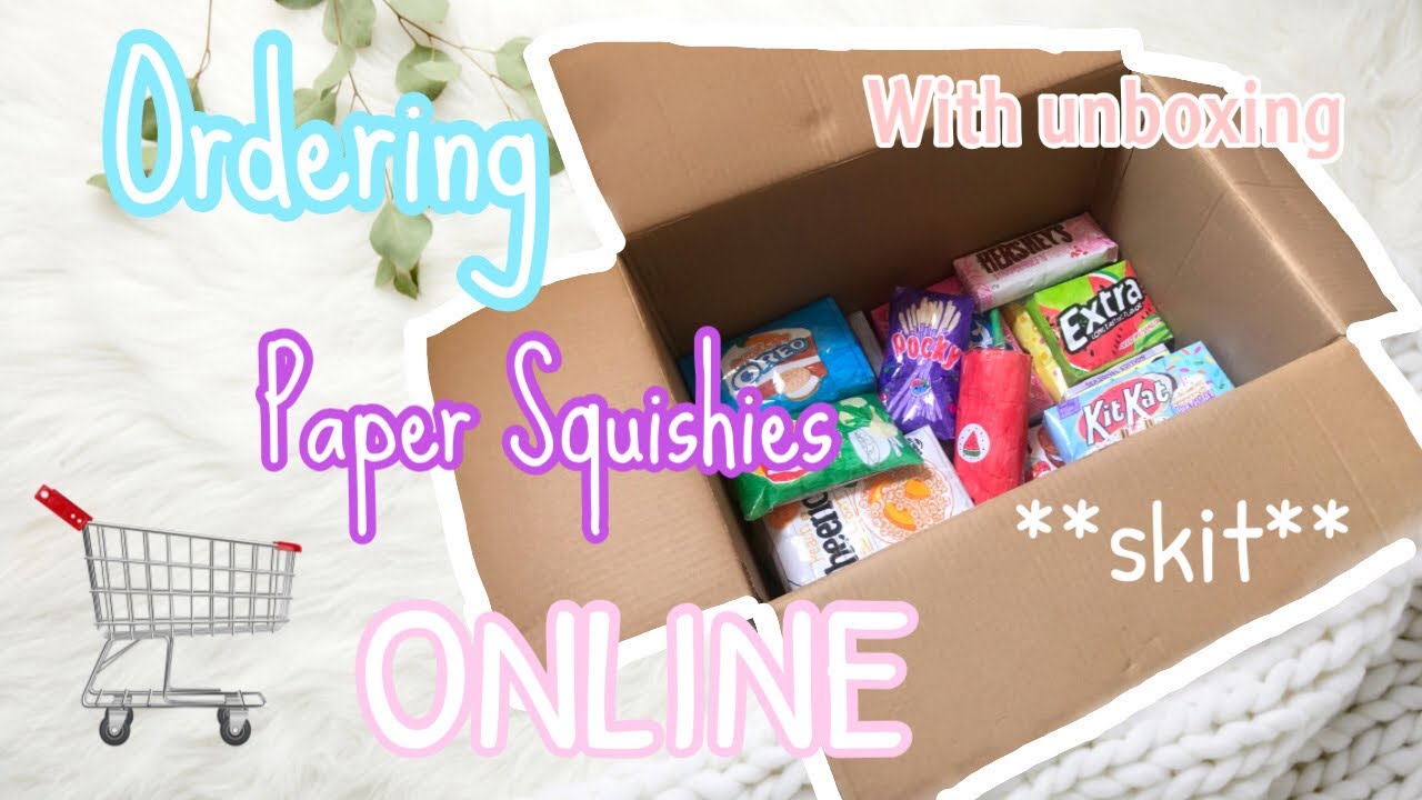 ORDERING PAPER SQUISHIES ONLINE (SKIT) + unboxing my order