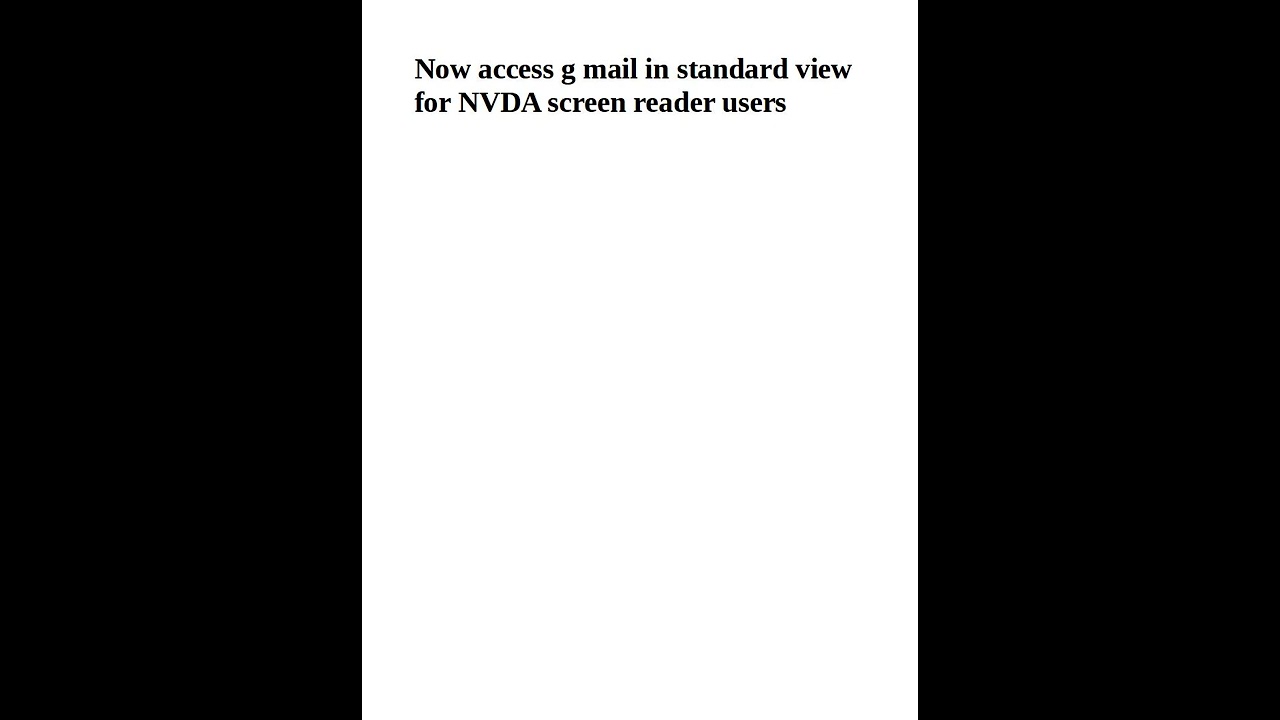 Now access g mail in standard view for NVDA screen reader users
