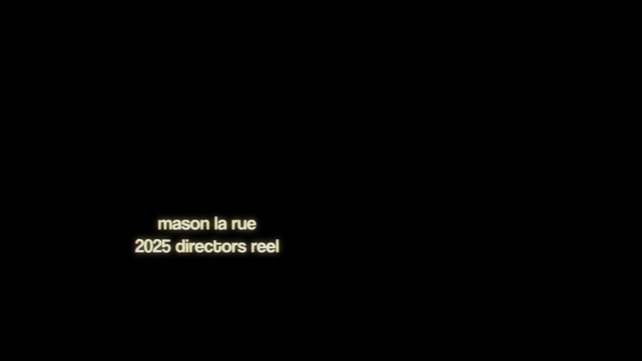 Mason La Rue | 2025 Directors Reel