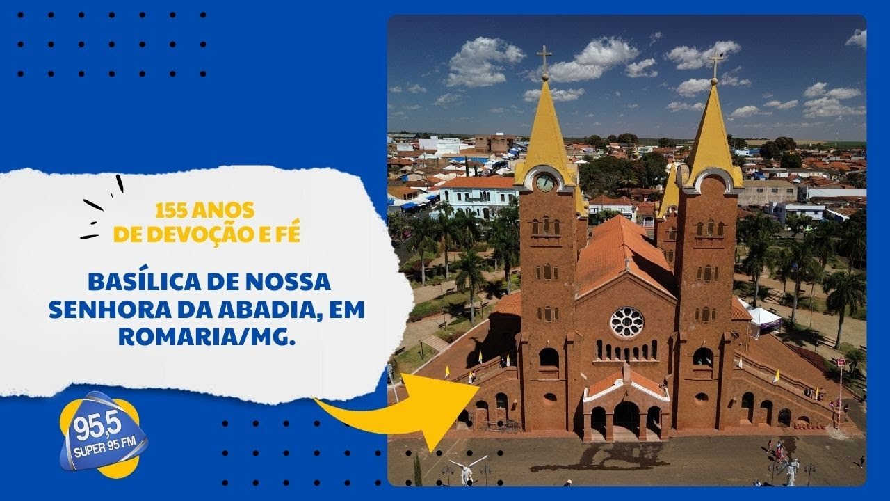 155 ANOS DE DEVOÇÃO E FÉ - Basílica de Nossa Senhora da Abadia, em Romaria/MG.