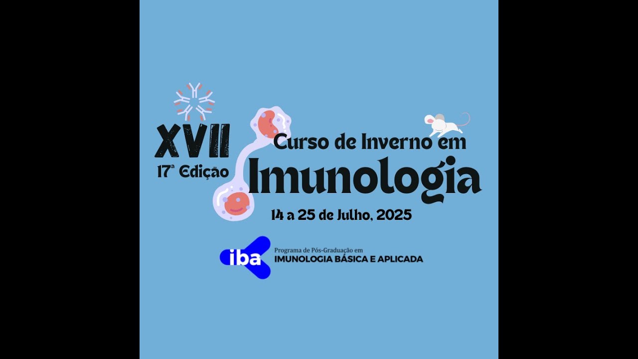 XVII Curso de Inverno em Imunologia: PPG - IBA - FMRP - USP (Dia 5 - Sexta-Feira)