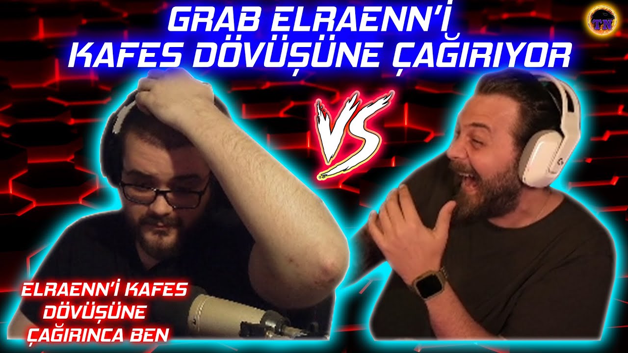 Grab Elraen'i Kafes Dövüşüne Davet Ediyor (CİDDİ) | Aşırı Eğlenceli Muhabbet