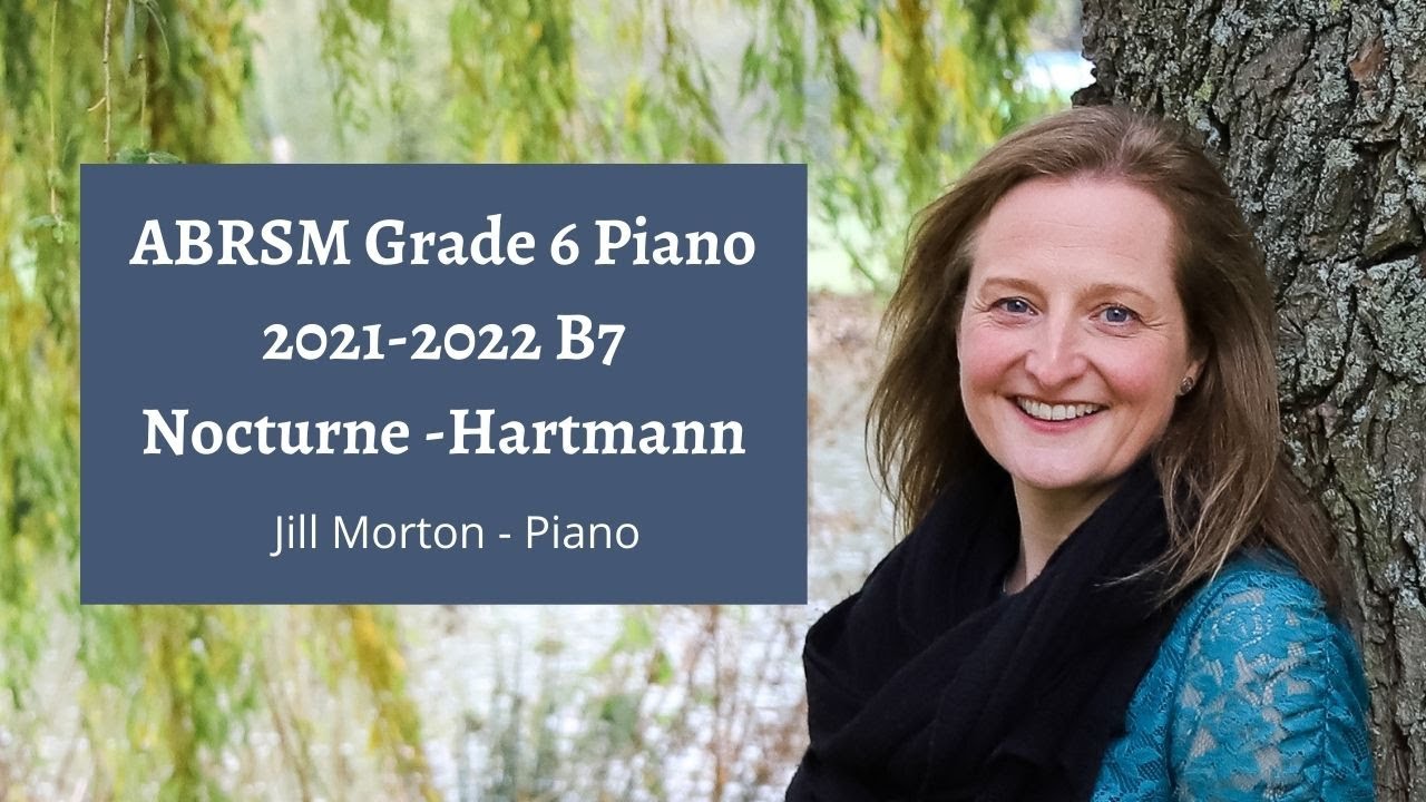 Hartmann - Nocturne ABRSM 2021 2022 and 2023 2024 Grade 6 Piano B7 Jill Morton - Piano