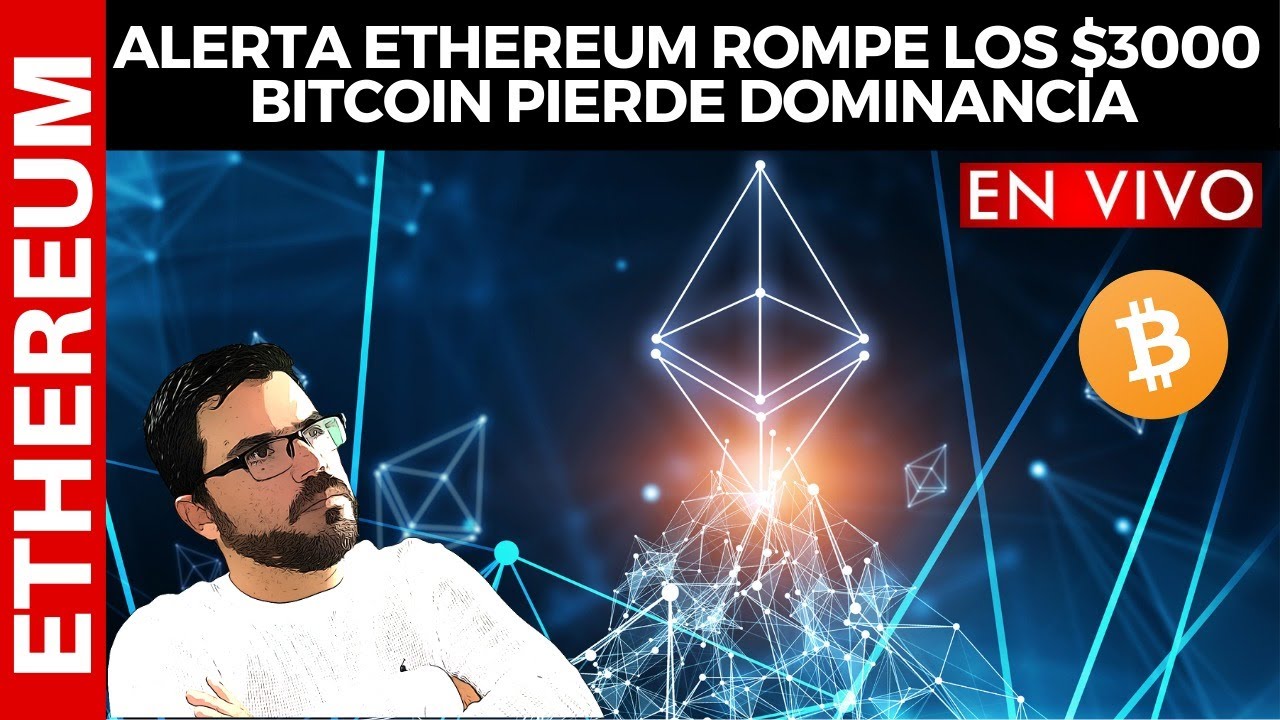 ⚠️ALERTA ETHEREUM ROMPE LOS $3000!  BITCOIN PIERDE DOMINANCIA 🚨  -  DANIEL MUVDI
