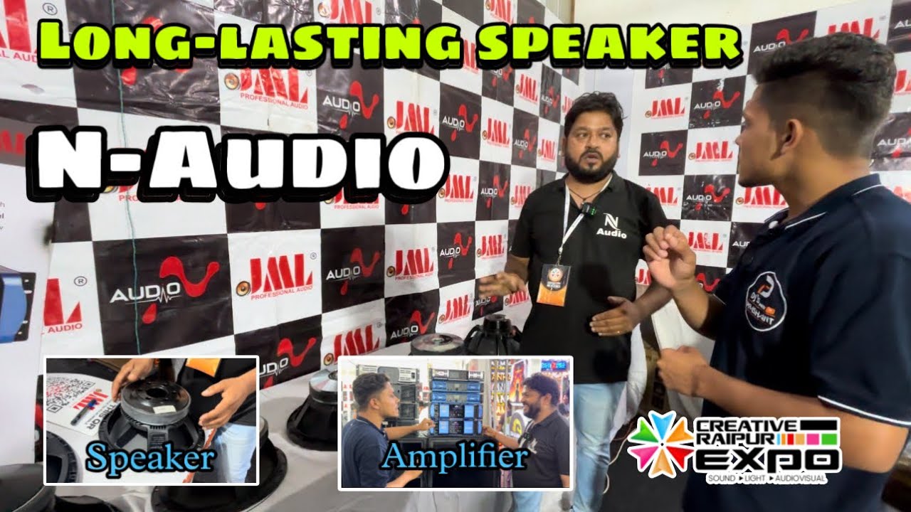 N-AUDIO, JML the ultimate & #longlasting speaker . Creative Raipur expo @DJs_with_prashant.