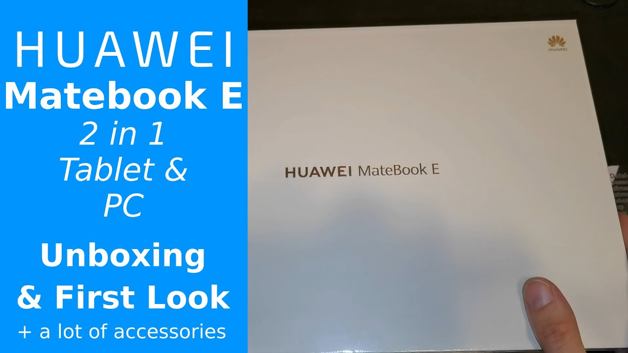 Matebook E - Unboxing  & First Look