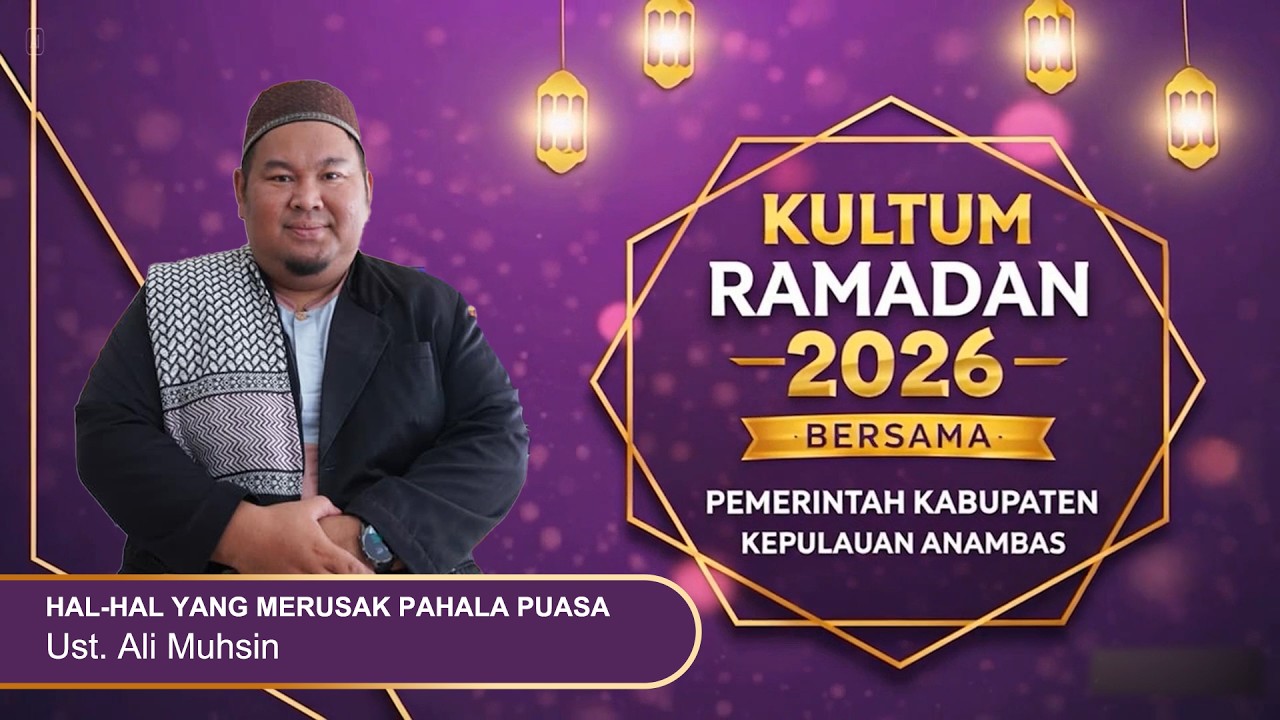 9. KULTUM RAMADHAN (Hal Hal Yang Merusak Pahala Puasa) Ust. Ali Muhsin