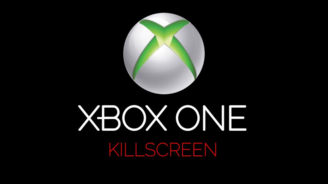 XBOX ONE KILL SCREEN