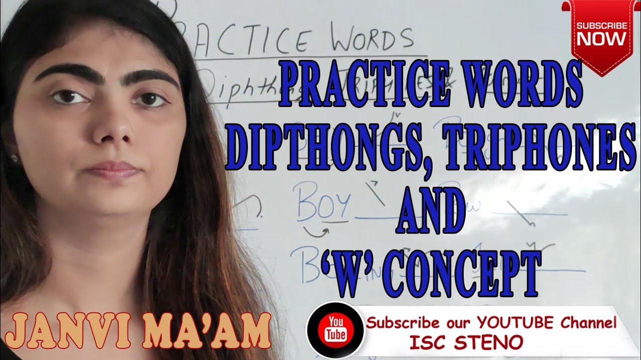 PRACTICE WORDS | DIPTHONGS | TRIPHONES | 'W' CONCEPT | BY JANVI MA'AM | ISC STENO |