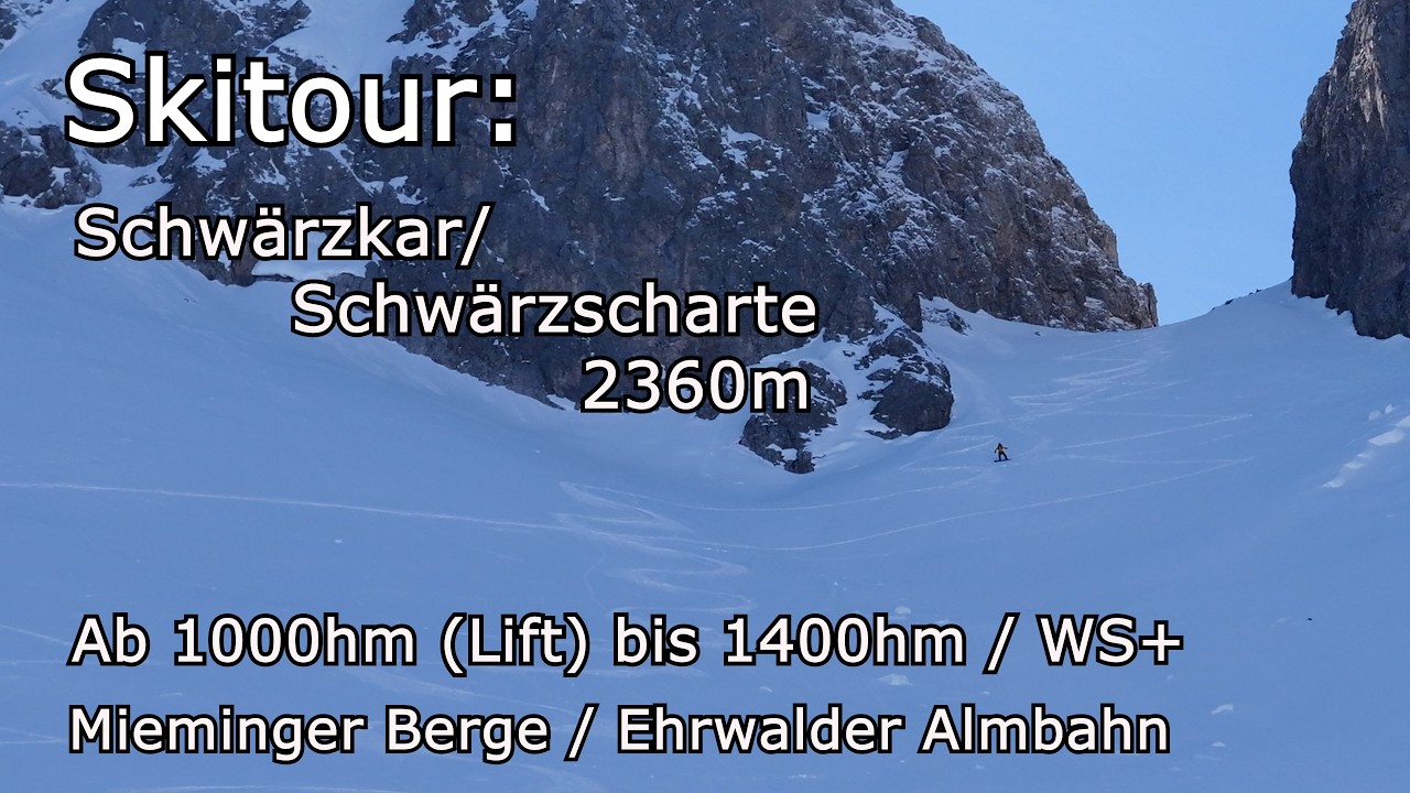 Skitour: Schw&auml;rzkar/Schw&auml;rzscharte 2360m: Ab 1000hm (Lift) bis 1400hm/WS+; Mieminger Berge, Ehrwald