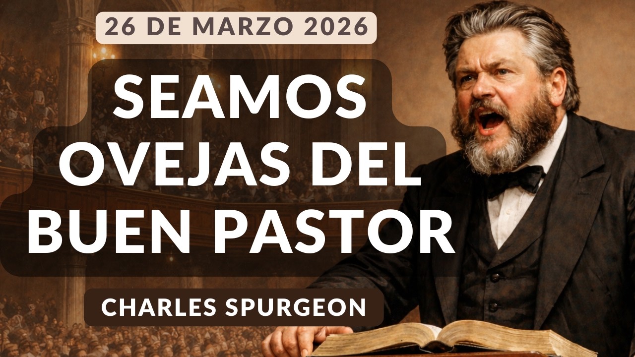 DEVOCIONAL DE HOY | Devocionales Cristianos Diarios | Pastor Spurgeon