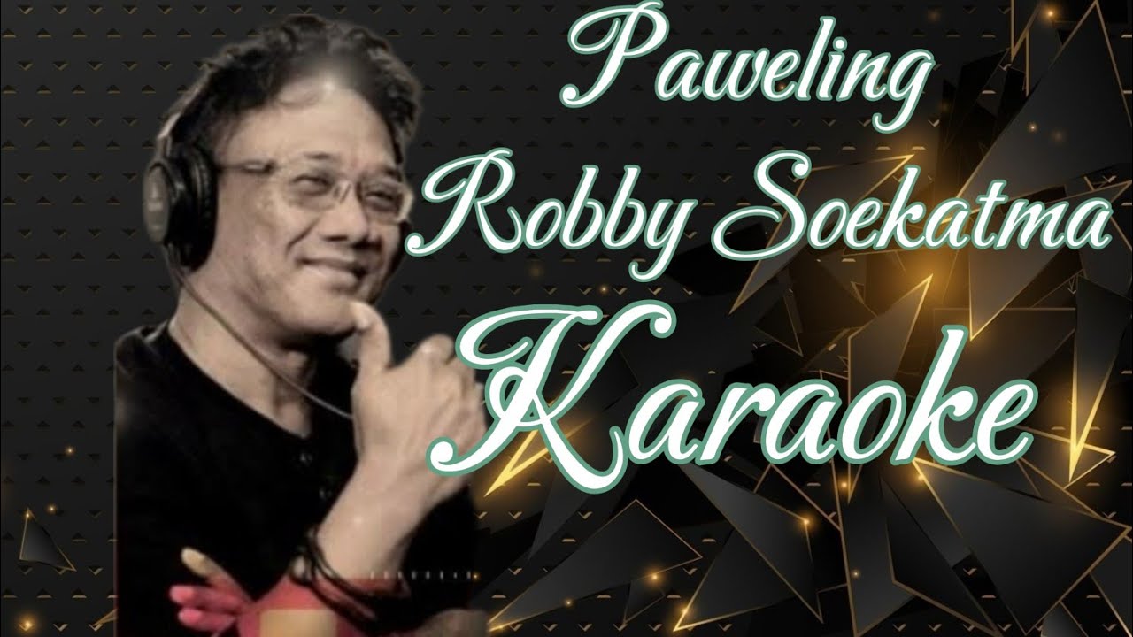 Paweling - Robby Soekatma Karaoke @marcovickaraoke