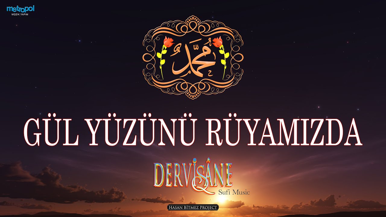 Gül Yüzünü Rüyamızda Görelim Ya Resulallah - Dervişane Sufi Music