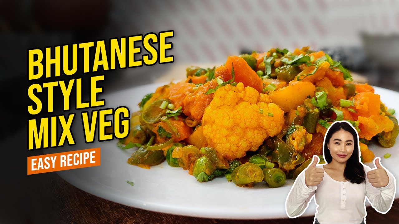 BHUTANESE STYLE MIX VEGETABLE RECIPE | How to make Mix Veg at Home