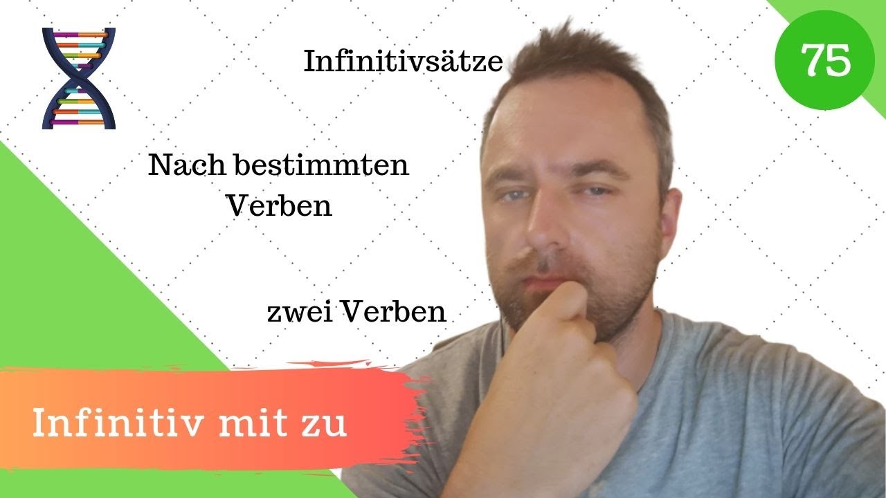 [75] Infinitivs&auml;tze - Infinitiv mit zu (Einfache Erkl&auml;rung)